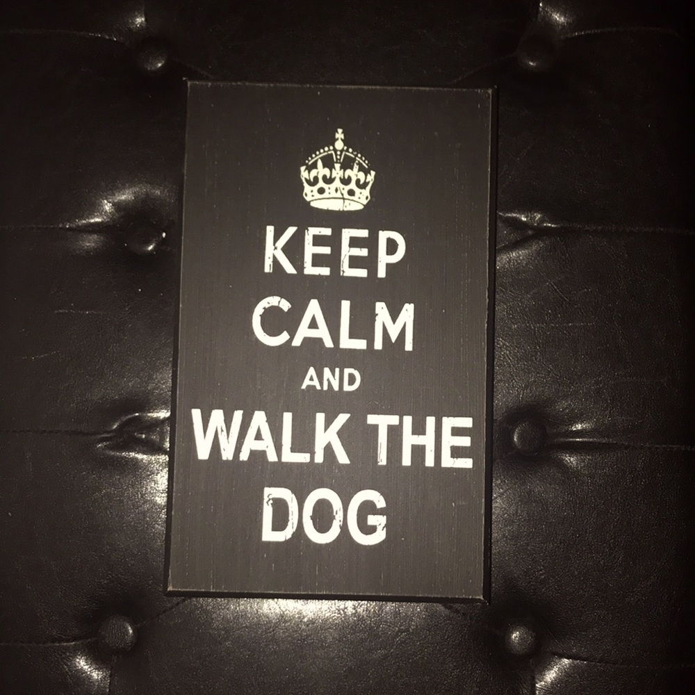 Keep Calm and Walk the Dog “Wall Plaque”
